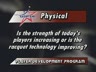 PHYSICAL - IS STRENGTH INCREASING