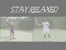 STAY RELAXED