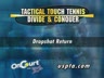TACTICAL TOUCH TENNIS - DROPSHOT RETURN OF SERVE