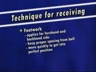 THE ARC BALL - TECHNIQUE FOR RECEIVING - FOOTWORK