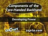 DEVELOPING POWER FOR A TWO-HANDED BACKHAND