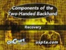 2 HANDED BACKHAND-RECOVERY