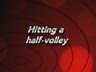 HALF-VOLLEY