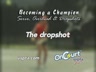 BECOMING A CHAMPION - THE DROP SHOT PART II