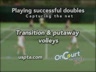 PLAYING SUCCESSFUL DOUBLES - TRANSITION AND PUTAWAY VOLLEYS
