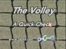 THE VOLLEY - A QUICK CHECK