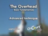 THE OVERHEAD-ADVANCED TECHNIQUE