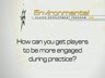 GETTING PLAYERS MORE ENGAGED