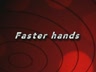 DRILL - FASTER HANDS