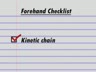 SECRETS OF TODAY'S FOREHAND - FOREHAND CHECKLIST - KINETIC CHAIN