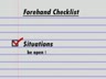 SECRETS OF TODAY'S FOREHAND - FOREHAND CHECKLIST - SITUATIONS