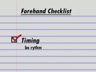 SECRETS OF TODAY'S FOREHAND - FOREHAND CHECKLIST - TIMING