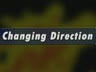 CHANGING DIRECTION