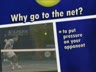 SHOT PATTERNS - WHY GO TO THE NET