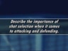 IMPORTANCE OF SHOT SELECTION WHEN ATTACKING AND DEFENDING