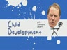 CHILD DEVELOPMENT