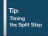 TIMING THE SPLIT STEP