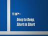 DEEP TO DEEP SHORT TO SHORT